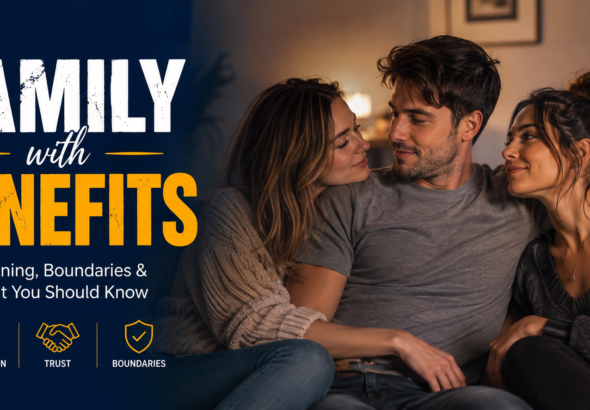 Family With Benefits: Meaning, Types, and Healthy Boundaries